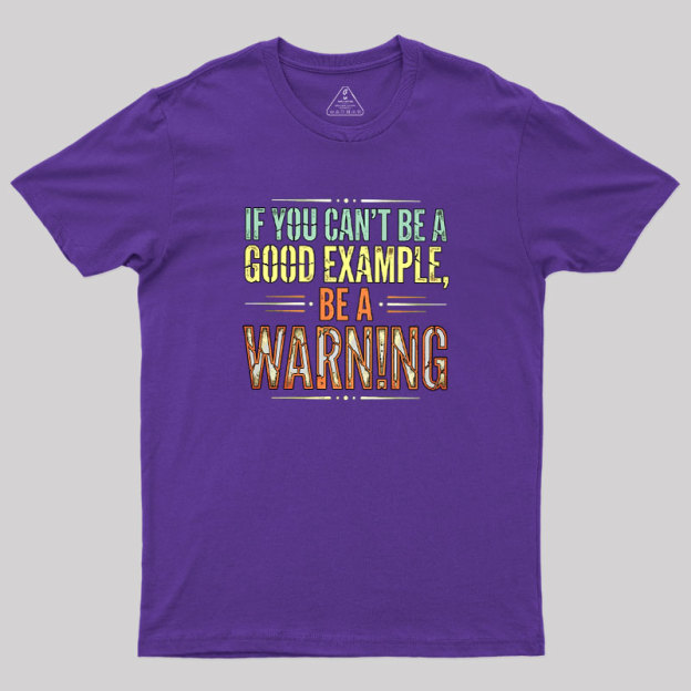 The?Warning?Quote Geek T-Shirt