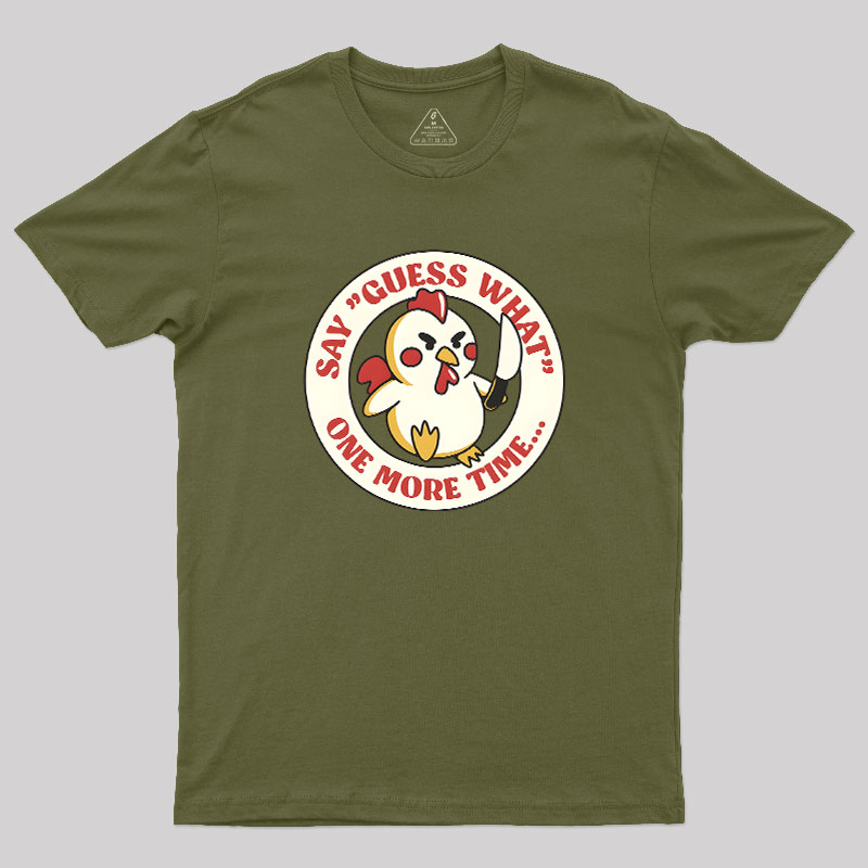 Say Guess What One More Time by Tobe Fonseca Geek T-Shirt