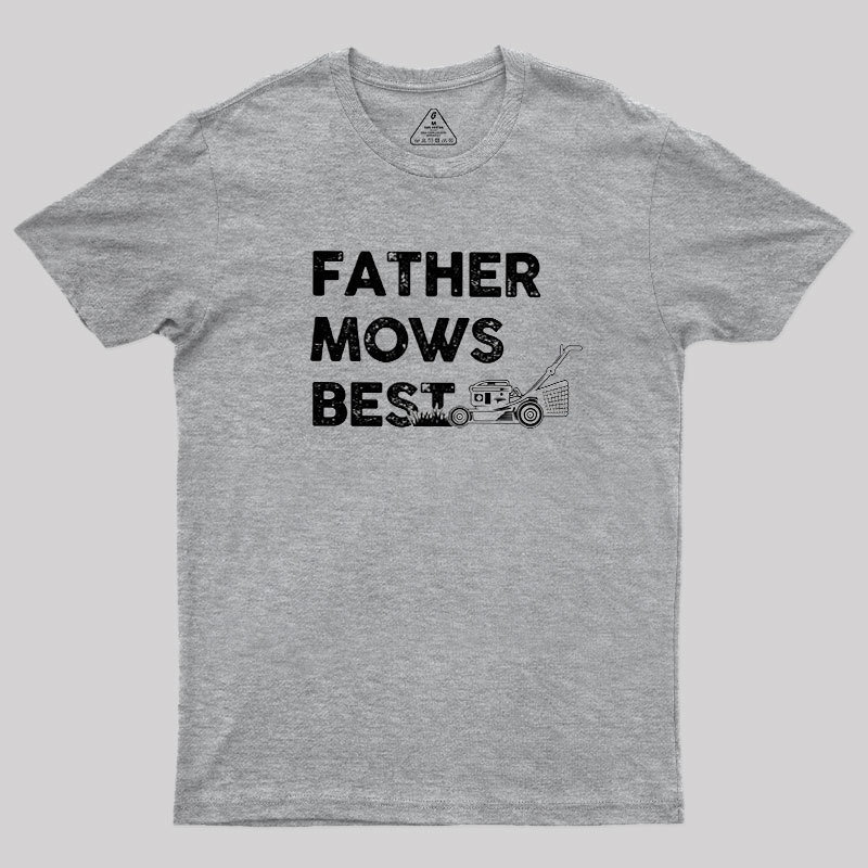 Father Mows Best Geek T-Shirt