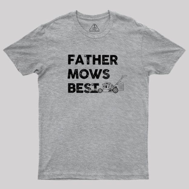 Father Mows Best Geek T-Shirt