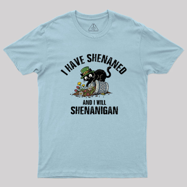 Shenanigan Mode On Geek T-Shirt