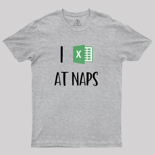 I Excel At Naps Geek T-Shirt