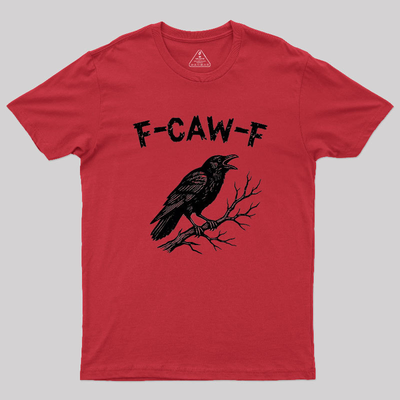 F-Caw-F Geek T-Shirt