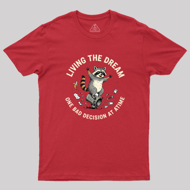 Living?the?Dream Geek T-Shirt