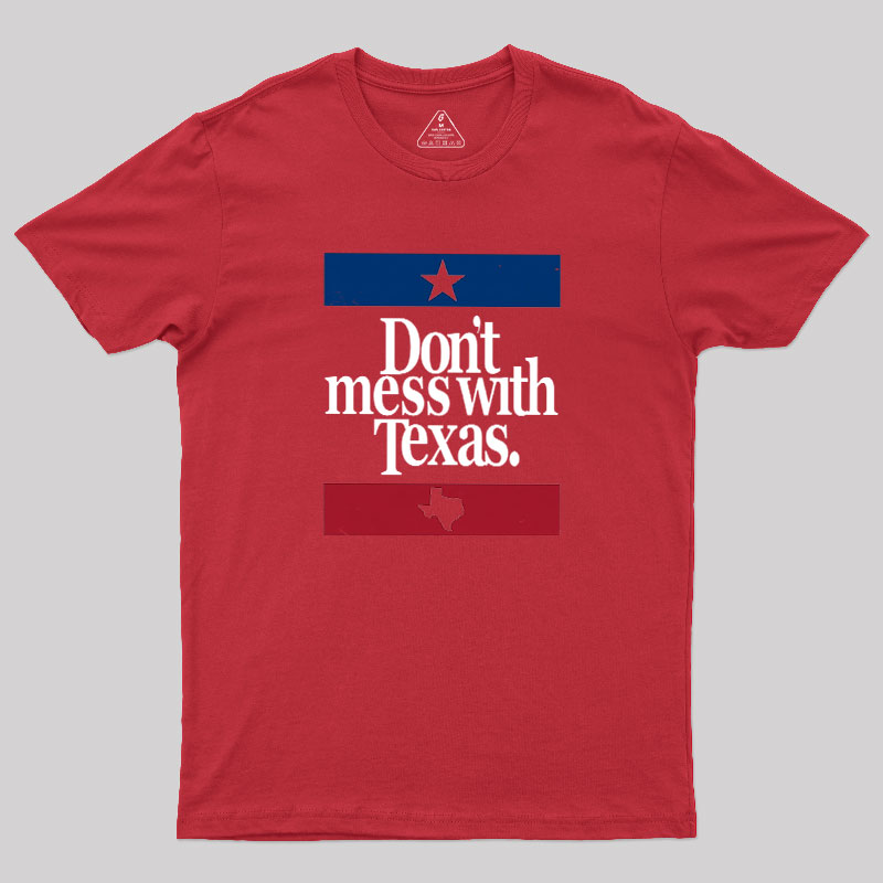 Don't mess with Texas Geek T-Shirt