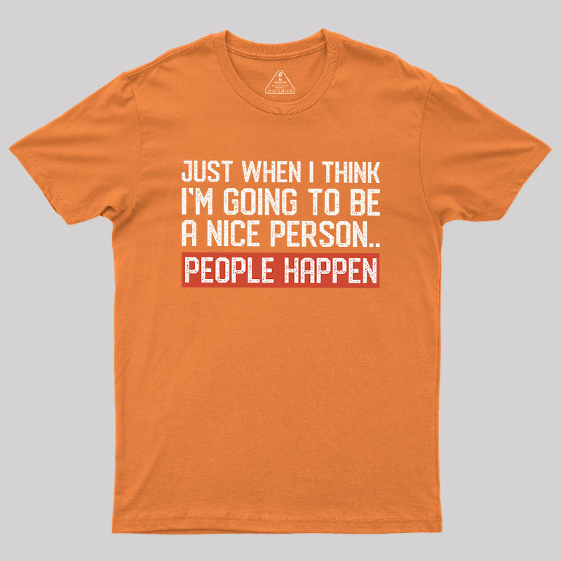 People Happen Geek T-Shirt