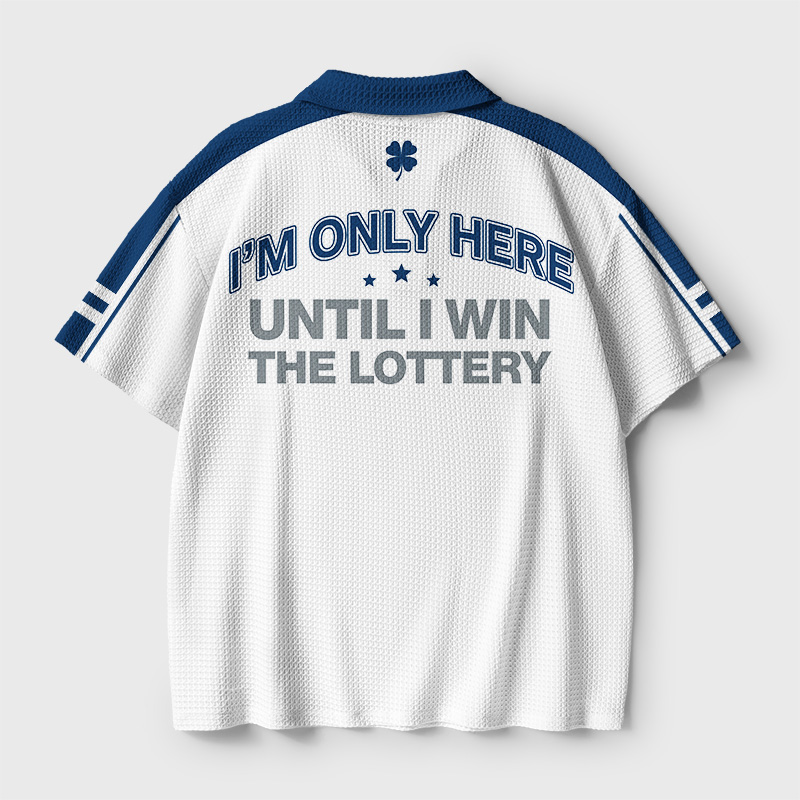 I'm Only Here Until I Win The Lottery Geek Crochet Polo Shirt