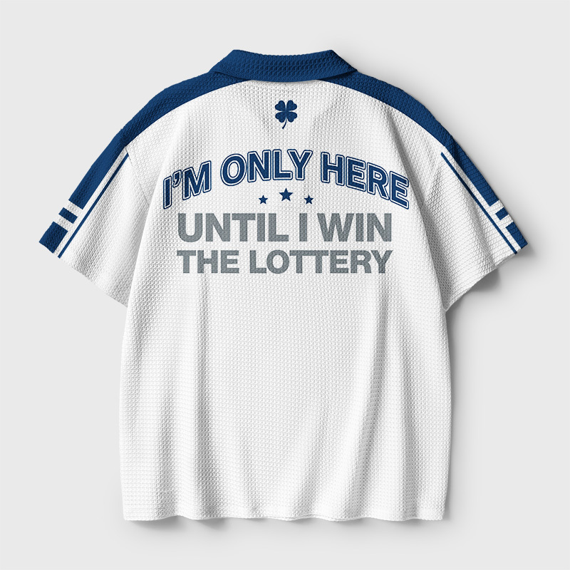 I'm Only Here Until I Win The Lottery Geek Crochet Polo Shirt