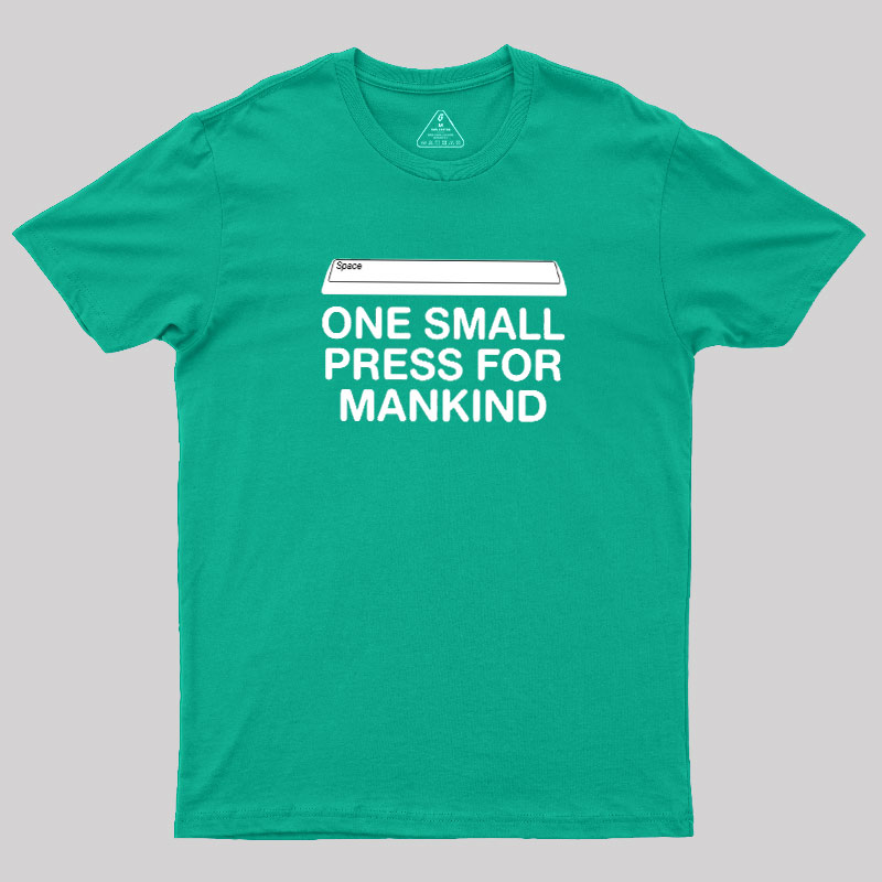 One Small Press For Mankind Geek T-Shirt