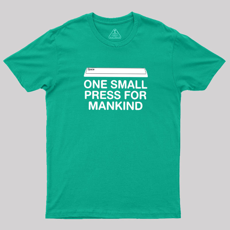 One Small Press For Mankind Geek T-Shirt