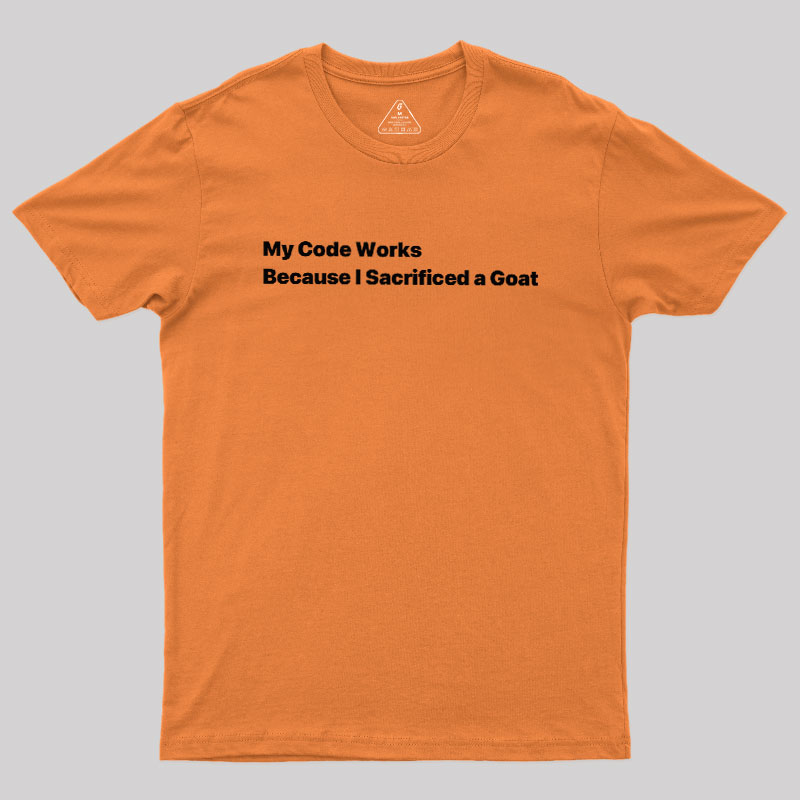 My Code Works Geek T-Shirt