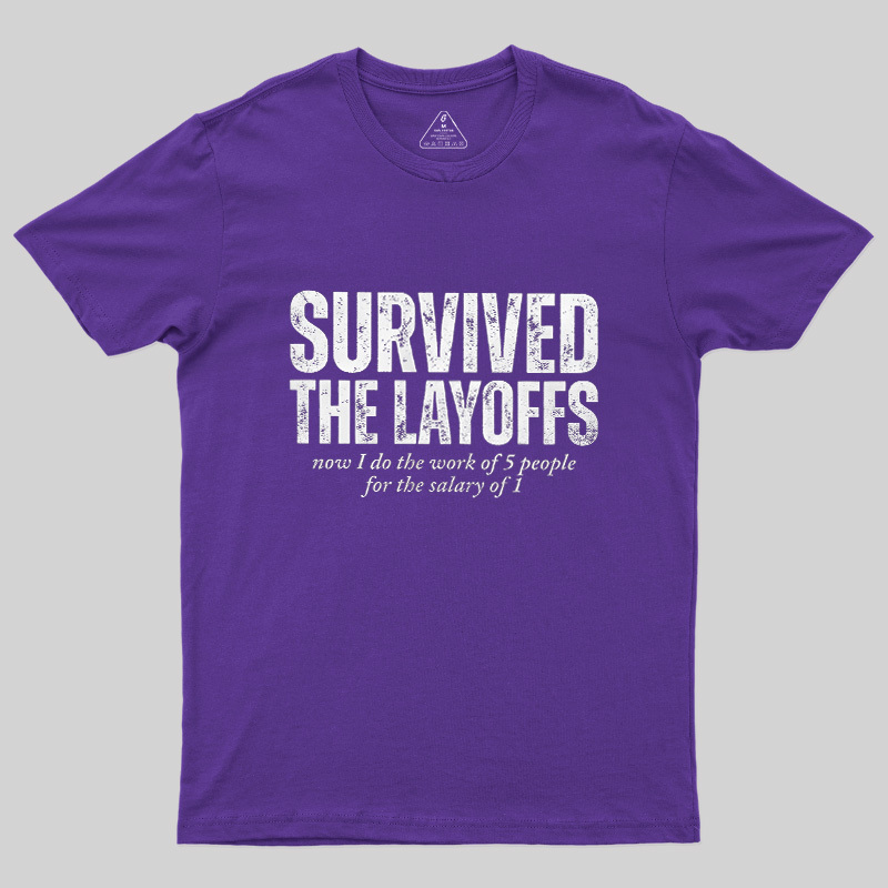 Survived The Layoffs Geek T-Shirt