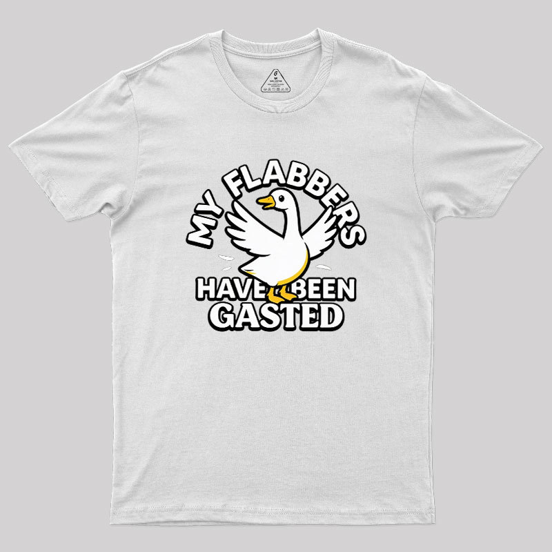 My Flabbers Have Been Gasted Geek T-Shirt