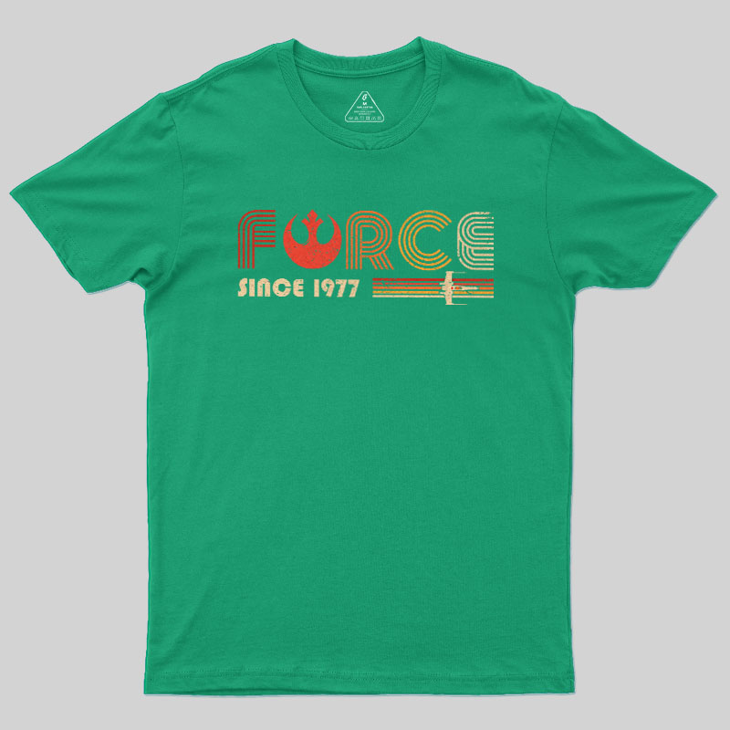 The Force Since 1977 Geek T-Shirt