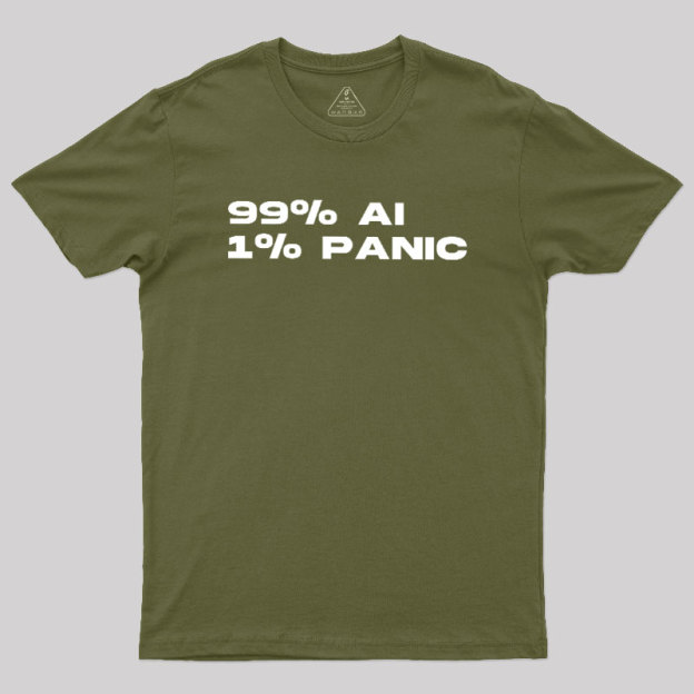 100% AI 1% PANIC Geek T-Shirt