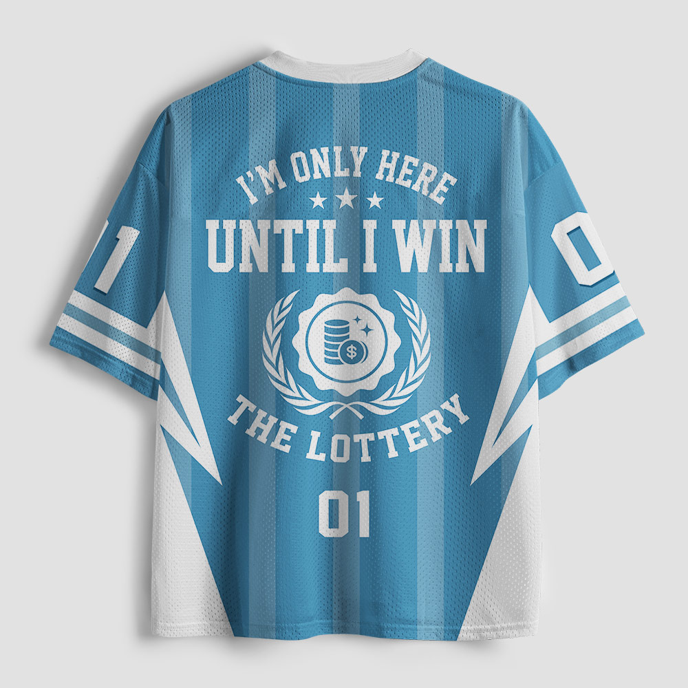 Only Here Till I Win The Lottery Geek Mesh Jersey