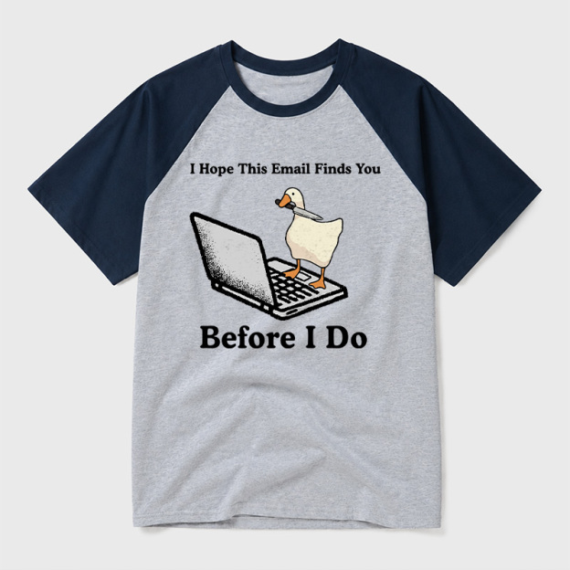 I Hope This Email Finds You Before I Do Geek Retro Raglan T-Shirt