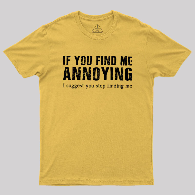 Stop Finding Me Geek T-Shirt