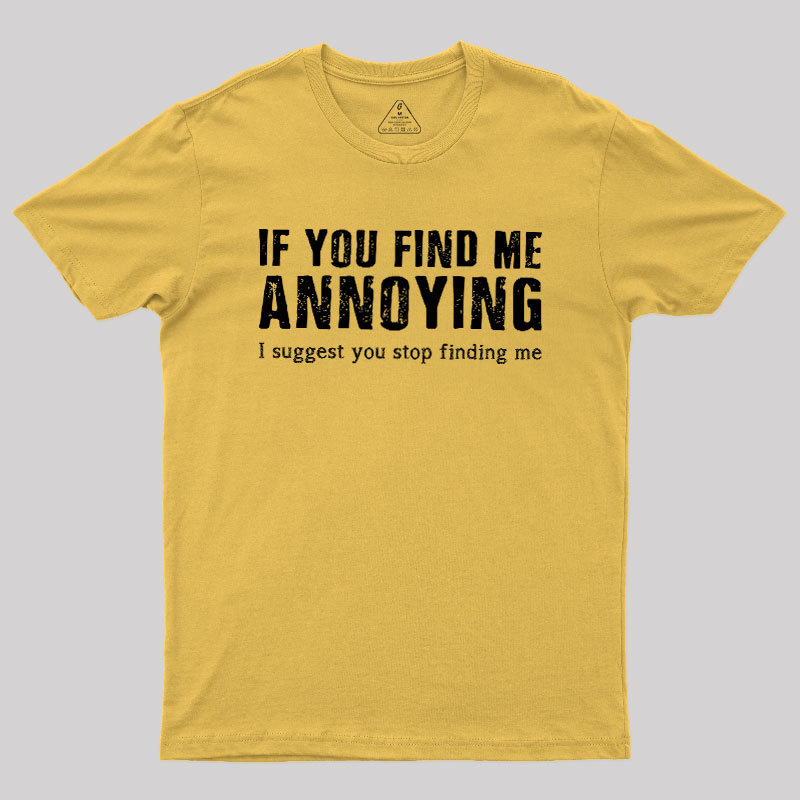 Stop Finding Me Geek T-Shirt