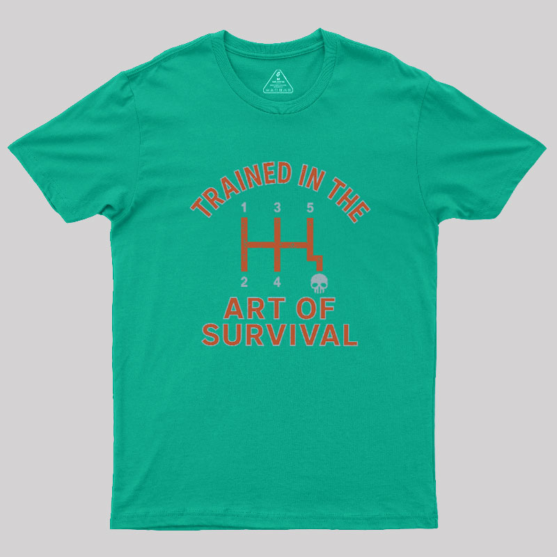 Trained In The Art of Survival Geek T-Shirt