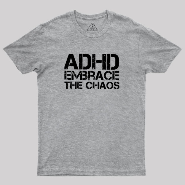 Adhd Funny Quotes Geek T-Shirt