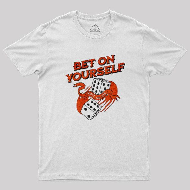Bet on Yourself Geek T-Shirt