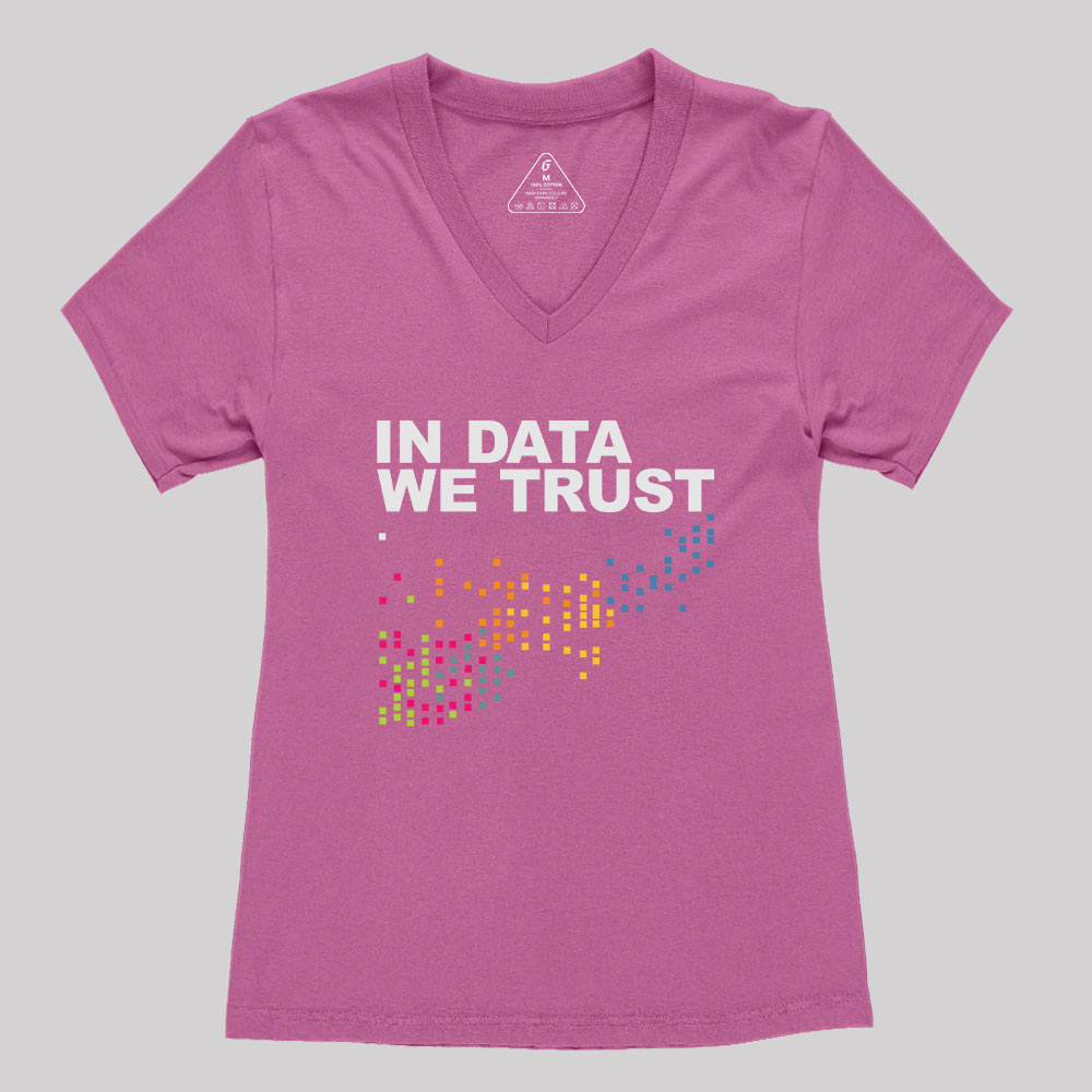 In Big Data We Trust Geek Women's V-Neck T-shirt