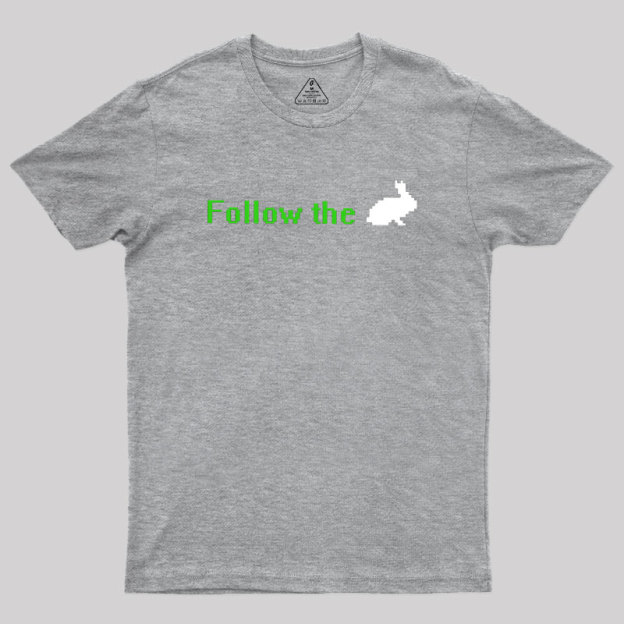 Follow The White Rabbit Geek T-Shirt