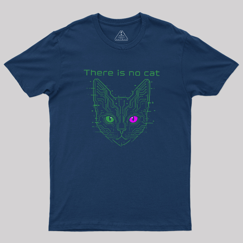 There Is No Cat Geek T-Shirt