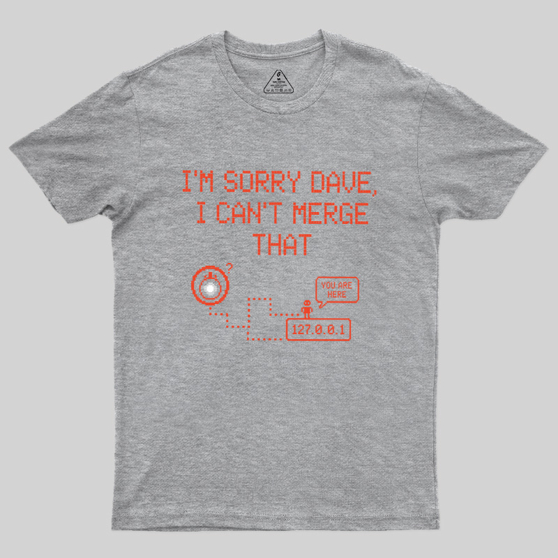I Can't Merge That Geek T-Shirt