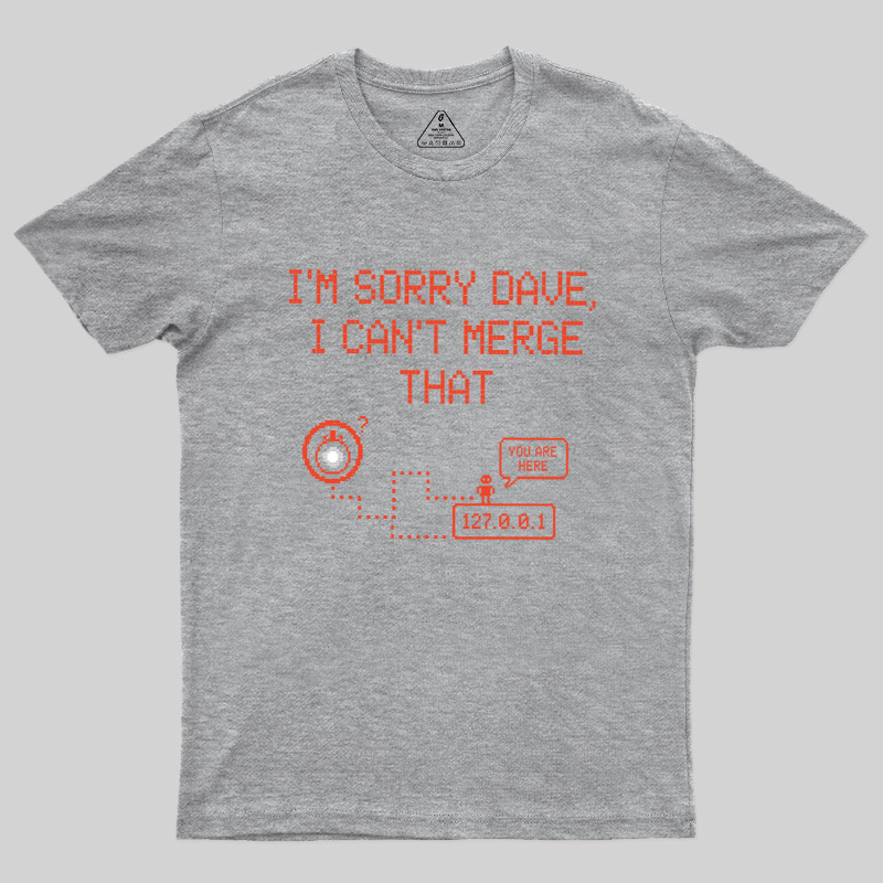 I Can't Merge That Geek T-Shirt