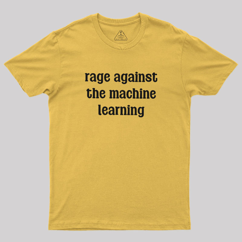 Rage Against the Machine Learning Geek T-Shirt