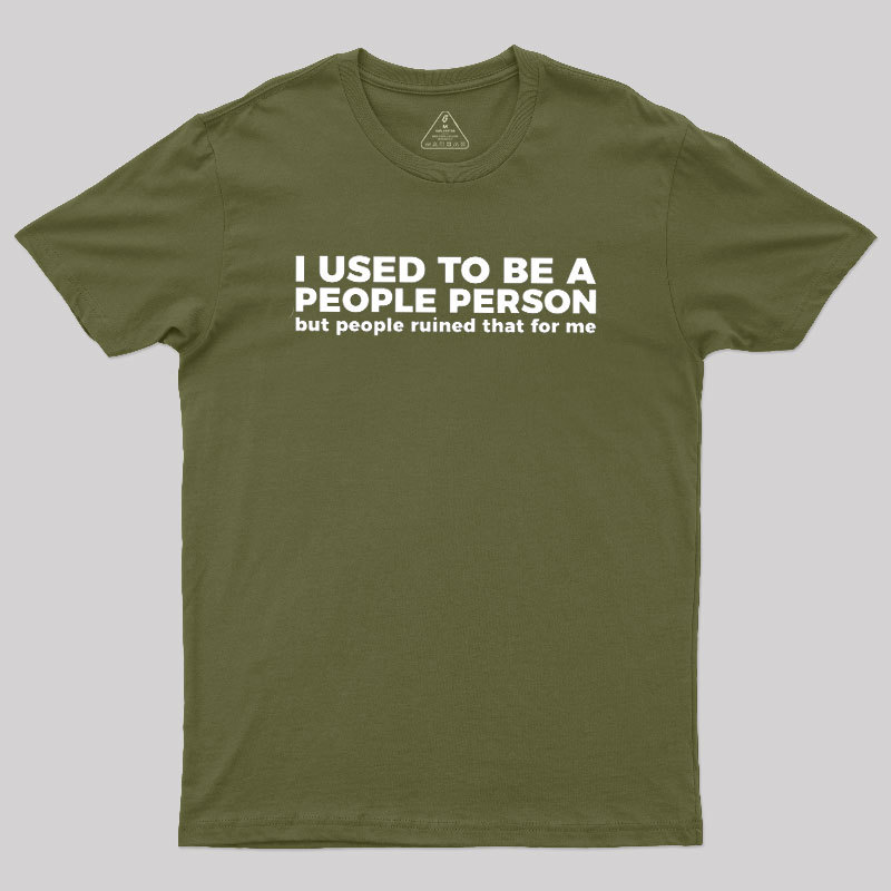 I Used To Be A People Person Geek T-Shirt