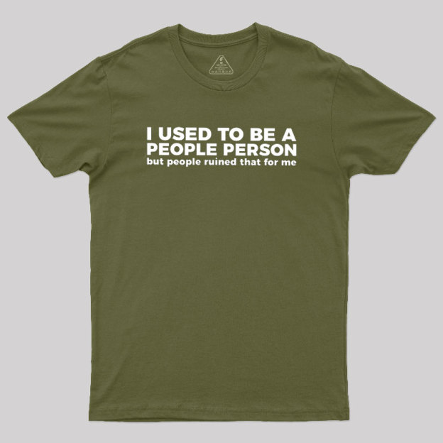 I Used To Be A People Person Geek T-Shirt