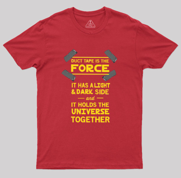 Duct Tape is the Force Geek T-Shirt