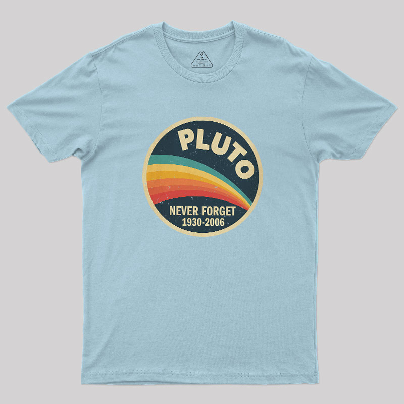 Never Forget Planet Pluto Geek T-Shirt