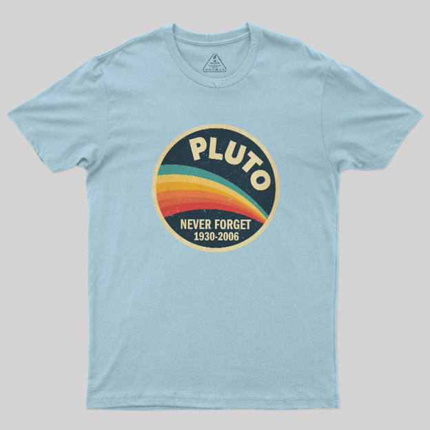 Never Forget Planet Pluto Geek T-Shirt