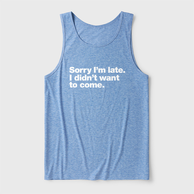 I Didn't Want to Come Ultra Soft Heather Tank