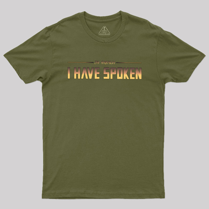 I Have Spoken Geek T-Shirt