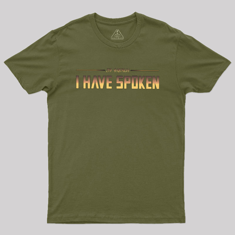 I Have Spoken Geek T-Shirt