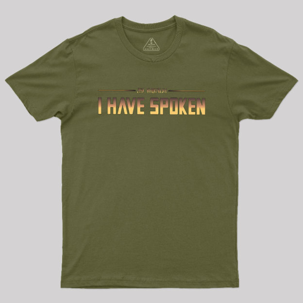 I Have Spoken Geek T-Shirt