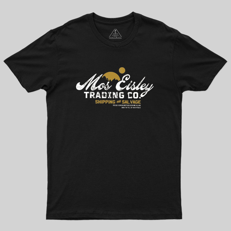 Mos Eisley Trading Co. Geek T-Shirt