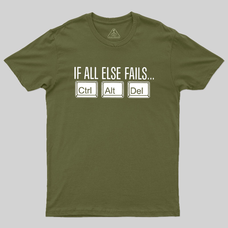 If All Else Fails Geek T-Shirt