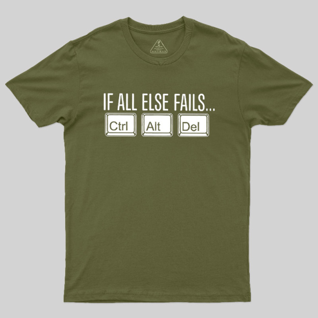 If All Else Fails Geek T-Shirt