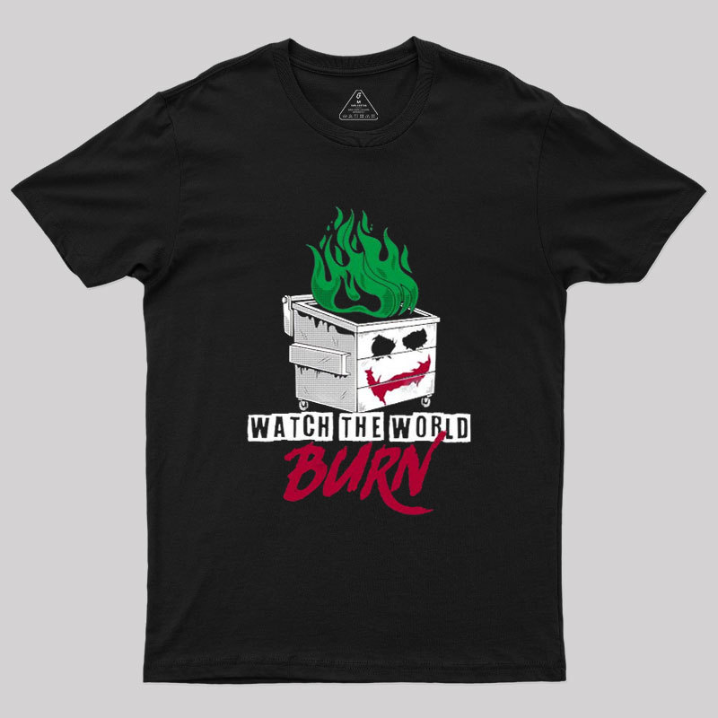 Watch The Dumpster Burn Joker Dumpster Fire Geek T-Shirt