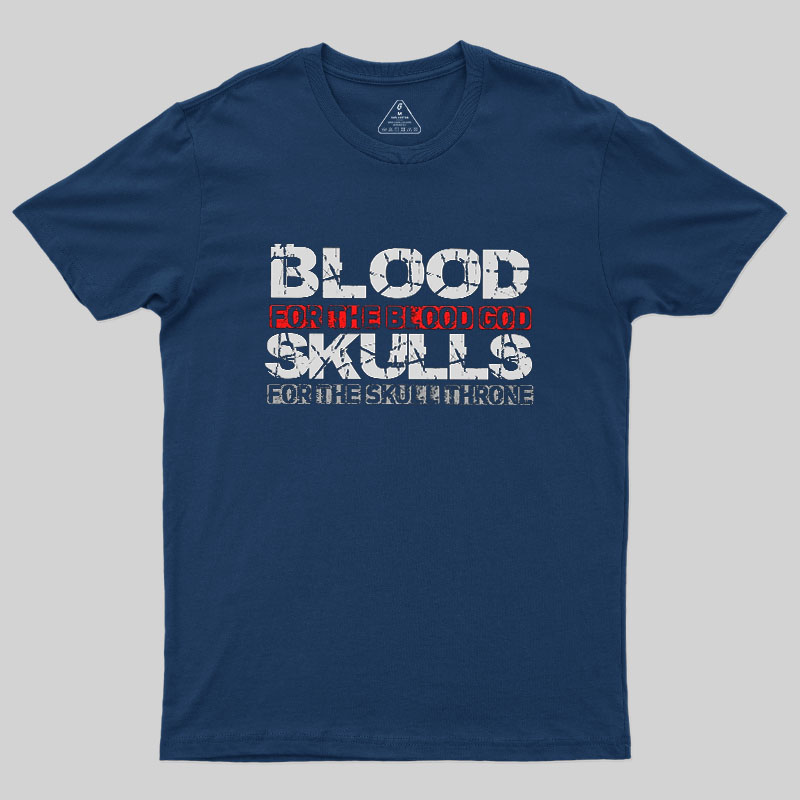 Blood For The Blood God Geek T-Shirt