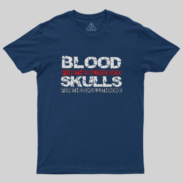 Blood For The Blood God Geek T-Shirt