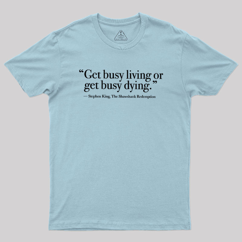 Busy Living Geek T-Shirt