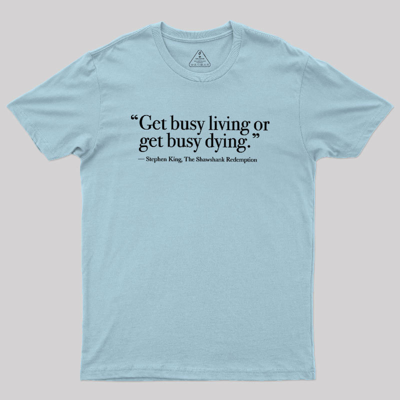 Busy Living Geek T-Shirt