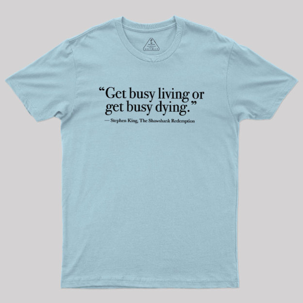 Busy Living Geek T-Shirt